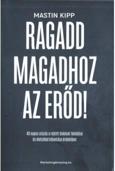 Ragadd magadhoz az erőd!