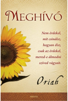 Meghívó /Nem érdekel, mit csinálsz, hogyan élsz, csak az érdekel, mered-e álmodni szíved vágyait