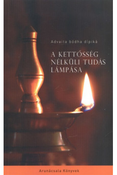 A KETTŐSSÉG NÉLKÜLI TUDÁS LÁMPÁSA