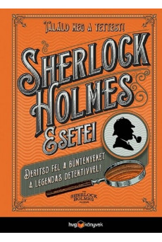 Sherlock Holmes esetei - Derítsd fel a rejtélyeket a legendás detektívvel!