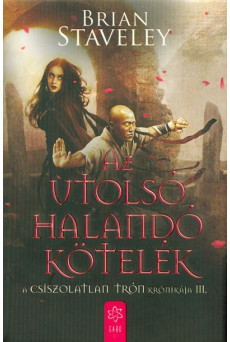 Az utolsó halandó kötelék /A csiszolatlan trón krónikája 3.