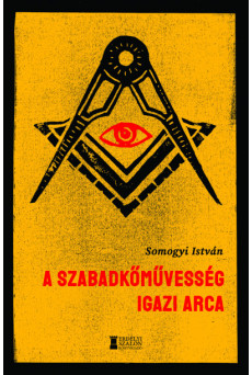 A szabadkőművesség igazi arca