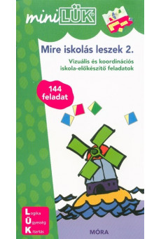 Mire iskolás leszek 2. - Vizuális és koordinációs iskola-előkészítő feladatok /MiniLÜK
