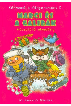 Marci és a galibák - Hócsatától olvadásig /Kékmanó, a főnyeremény 5.