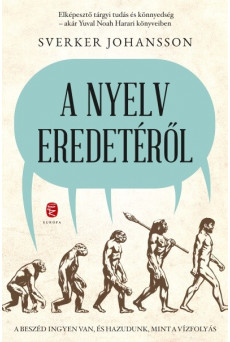 A nyelv eredetéről - A beszéd ingyen van, és hazudunk, mint a vízfolyás