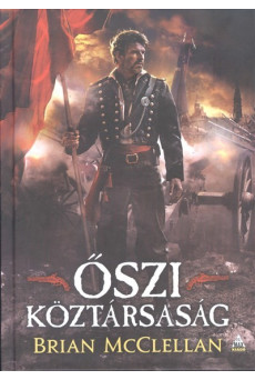 Őszi köztársaság /Lőpormágus trilógia 3.