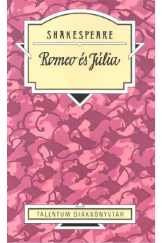 Romeo és Júlia /Talentum diákkönyvtár