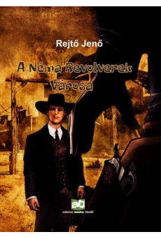 A Néma Revolverek Városa