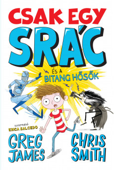 Csak egy srác és a bitang hősök