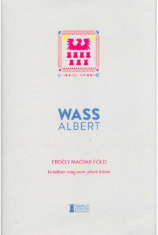 Erdély magyar föld - Kötetben meg nem jelent írások 1925-1945
