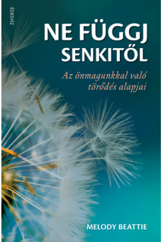 Ne függj senkitől - Az önmagunkkal való törődés alapjai