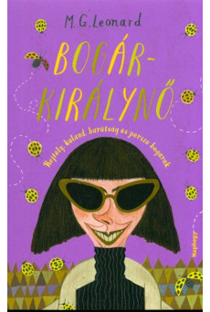 Bogárkirálynő /Rejtély, kaland, barátság és persze bogarak