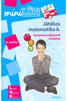 Játékos matematika 6. - Kompetencia fejlesztő gyakorlatok /MiniLÜK