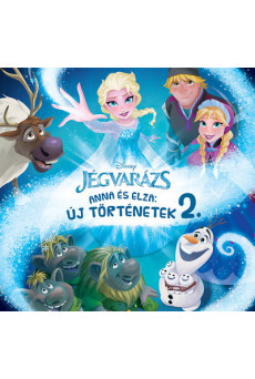 Jégvarázs: Anna és Elza - Új történetek 2. (új kiadás)
