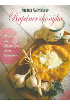 Rupáner-konyha 1. /Bögrés sikerreceptek! finomságok olcsón, könnyedén!