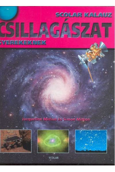 Csillagászat /Scolar kalauz gyerekeknek