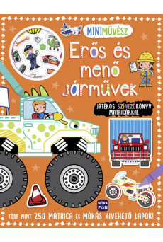 Mini művész: Erős és menő járművek - Játékos színezőkönyv matricákkal