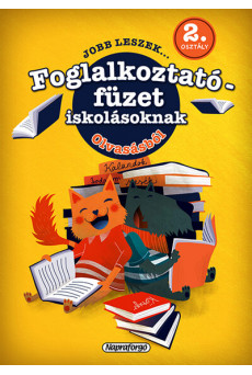 Jobb leszek... - Foglalkoztatófüzet iskolásoknak - Olvasásból - 2. osztályosoknak