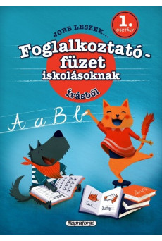 Jobb leszek... - Foglalkoztatófüzet iskolásoknak - Írásból - 1. osztályosoknak