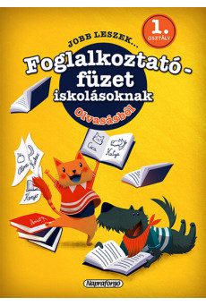 Jobb leszek... - Foglalkoztatófüzet iskolásoknak - Olvasásból - 1. osztályosoknak