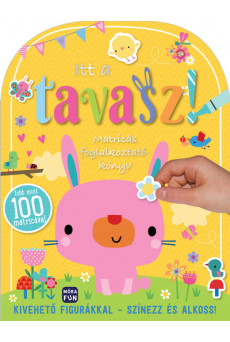 Itt a tavasz! - Matricás foglalkoztatókönyv - Kivehető figurákkal - Színezz és alkoss!