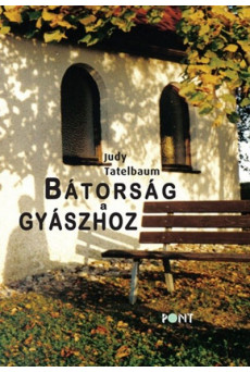 Bátorság a gyászhoz