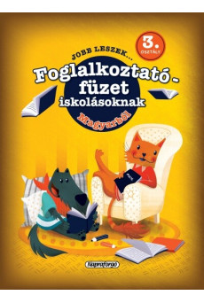 Jobb leszek... - Foglalkoztatófüzet iskolásoknak - Magyarból - 3. osztályosoknak