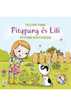 Pitypang és Lili - Pitypang kertészkedik
