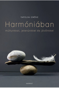 Harmóniában múltunkkal, jelenünkkel, jövőnkkel (e-könyv)