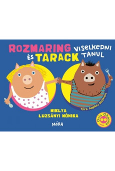 Rozmaring és Tarack viselkedni tanul