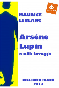 Arséne Lupin, a nők lovagja (e-könyv)