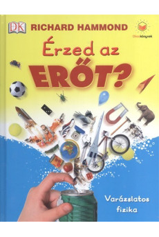 Érzed az erőt? - Varázslatos fizika /Okoskönyvek