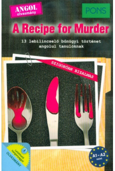 PONS A Recipe for Murder - 13 lebilincselő bűnügyi történet angol tanulóknak