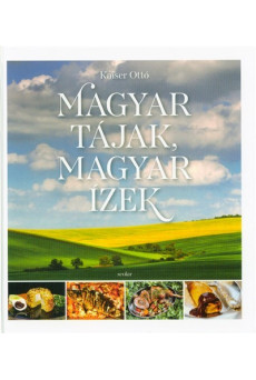 Magyar tájak, magyar ízek