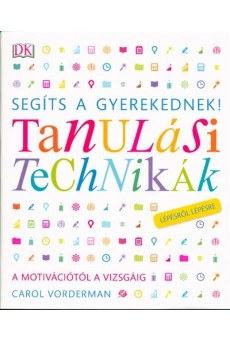 Segíts a gyerekednek! - Tanulási technikák /Lépésről lépésre