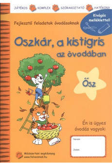 OSZKÁR, A KISTIGRIS AZ ÓVODÁBAN - ŐSZ /FEJLESZTŐ FELADATOK ÓVODÁSOKNAK