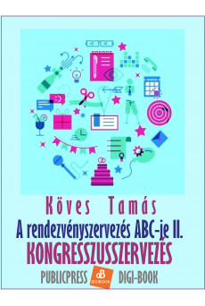 A rendezvényszervezés ABC-je - II. Kongresszusszervezés (e-könyv)