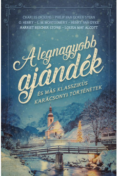 A legnagyobb ajándék - és más klasszikus karácsonyi történetek (e-könyv)
