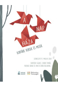 A Nap háza - Kortárs versek és mesék