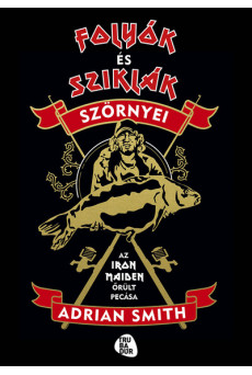 Folyók és sziklák szörnyei - Az Iron Maiden őrült pecása