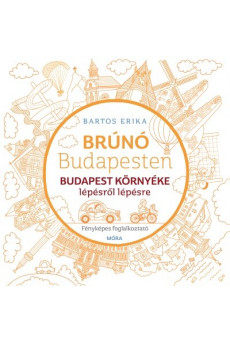 Budapest környéke - Brúnó Budapesten 6. /Fényképes foglalkoztatófüzet