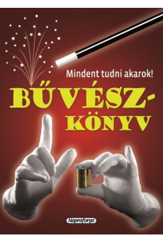 Mindent tudni akarok! - Bűvészkönyv