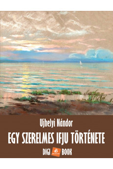 Egy szerelmes ifjú története (e-könyv)