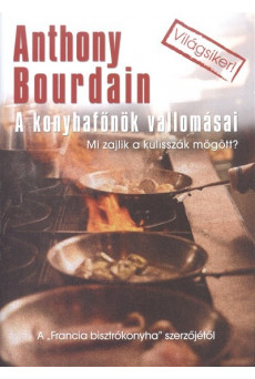 A konyhafőnök vallomásai /Mi zajlik a kulisszák mögött?