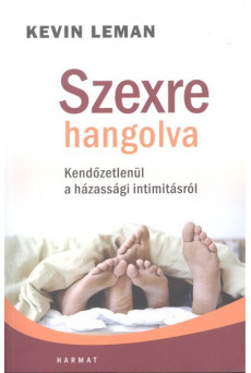 Szexre hangolva /Kendőzetlenül a házassági intimitásról