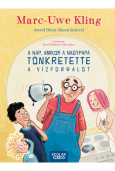 A nap, amikor a nagypapa tönkretette a vízforralót