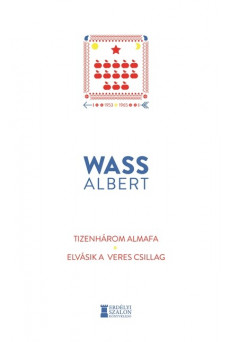 Tizenhárom almafa / Elvásik a veres csillag - Wass Albert Művei