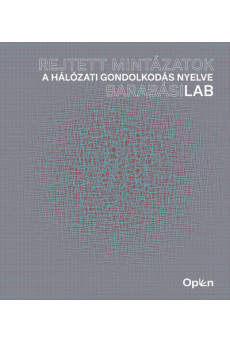 Rejtett mintázatok - A hálózati gondolkodás nyelve - BarabásiLab