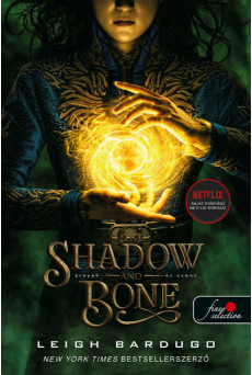Shadow and Bone - Árnyék és csont - Grisha trilógia 1. (új kiadás)