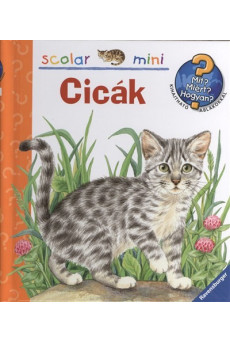 Cicák /Mit? Miért? Hogyan? - Scolar mini 7.
